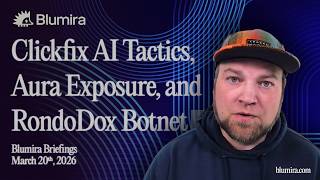 Clickfix AI Tactics, Aura Exposure, and RondoDox Botnet - Blumira Briefings