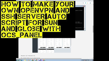 HOW TO MAKE OPENVPN AND SSH SERVER WITH OCS PANEL FOR SUN TU/CTC PROMO