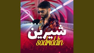 شیرین - Sadriddin
