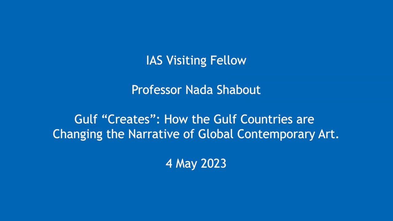 Professor Nada Shabout - Imagining Art Futures: Collection and Exhibition Strategies in the Gulf...