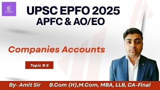 Company Accounts | Accounts Lecture 8 UPSC EPFO &amp; APFC 2025 Basics of Accounting #UPSCEPFO#EPFO2025