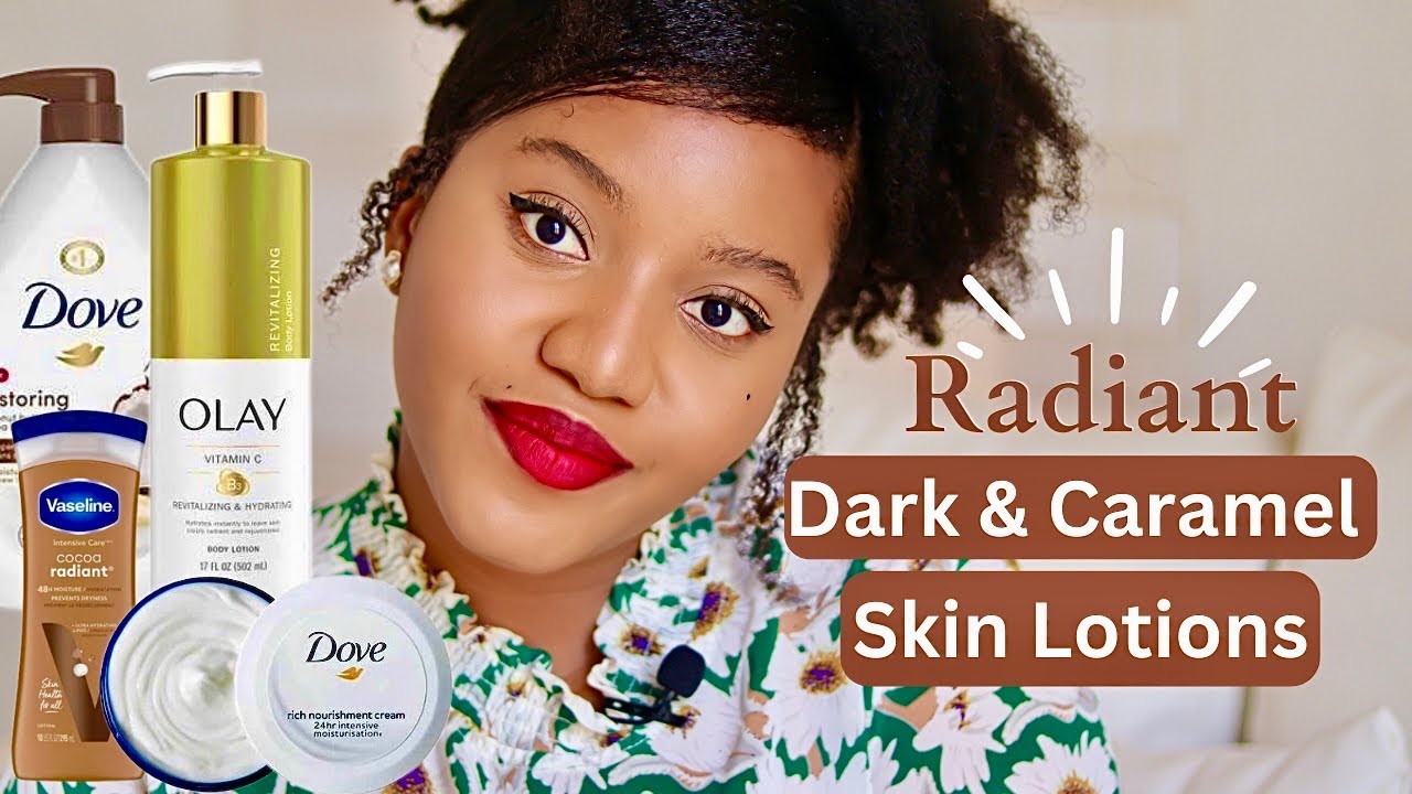 BEST BODY LOTIONS FOR DARK AND CARAMEL SKIN TONES Moisturizing and
