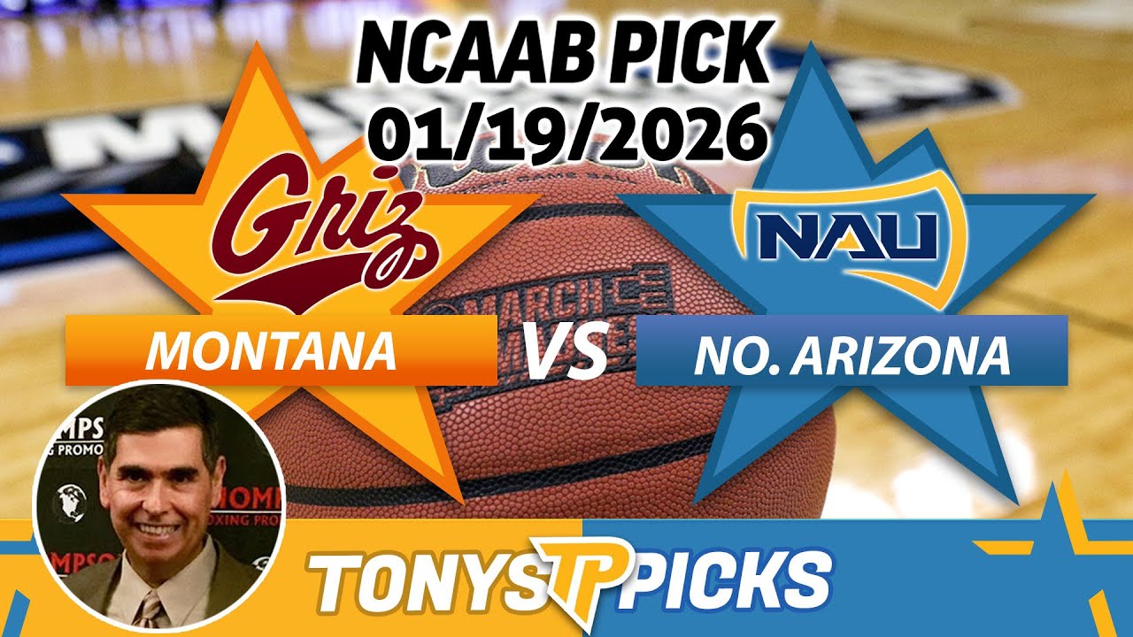 Montana vs Northern Arizona Pick 1/19/26 NCAAB Pick Prediction