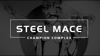 Steel Mace Champion Complex