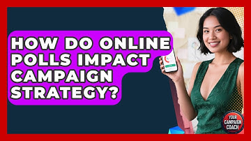 How Do Online Polls Impact Campaign Strategy? - Your Campaign Coach