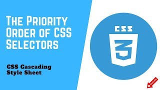 Css 3  Css Cascading Style Sheet The Priority Order Of Css Selectors