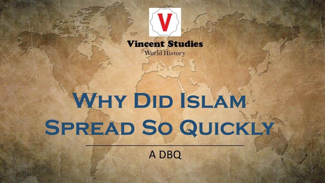 Vincent History Why Did Islam Spread So Quickly (DBQ
