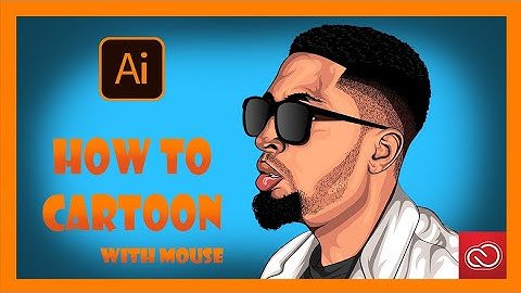 Tutorial: How to cartoon on Adobe Illustrator with mouse full tutorial