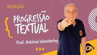 Top Class | Essay Writing | Textual Progression | Prof. Antônio Wanderley
