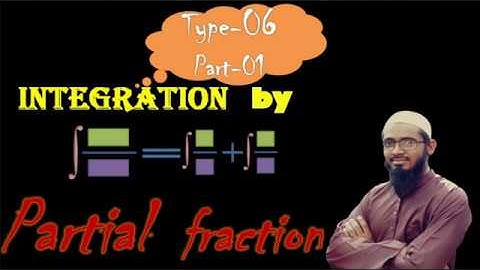 10.Integration by Partial Fraction_part: 01 । আংশিক ভগ্নাংশের সাহায্যে যোগজীকরণ  I Z  Academy