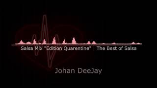 Salsa Mix "Edition Quarentine" | The Best Of Salsa By Johan DeeJay