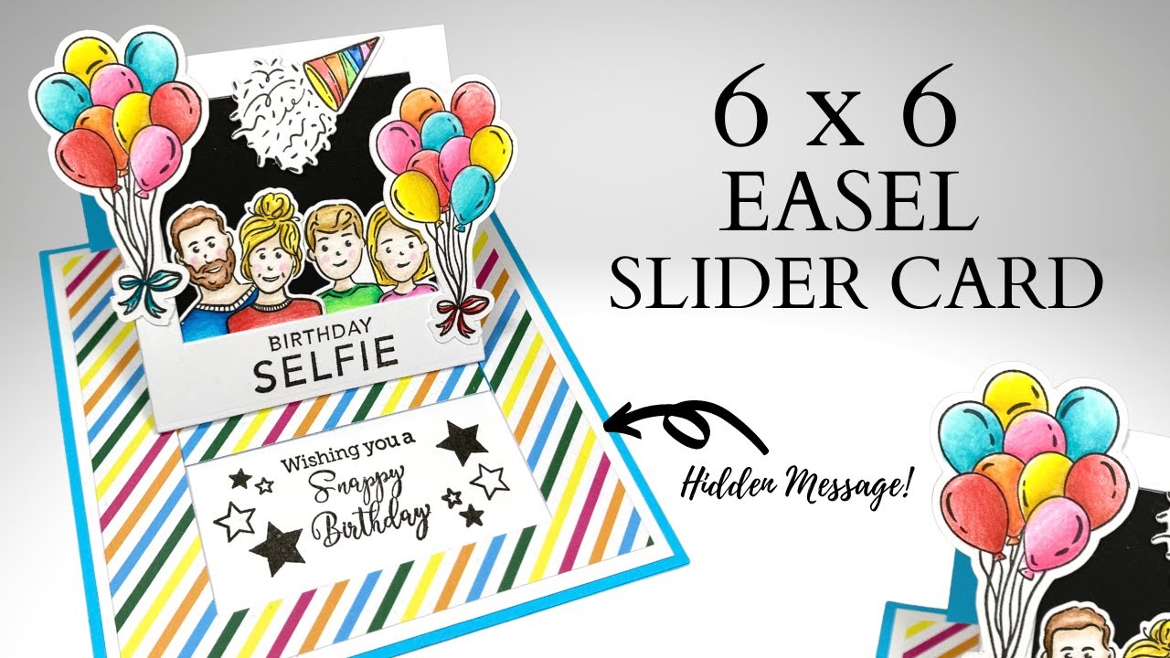 6 x 6 Easel Slider Card! Hidden Message Reveal.