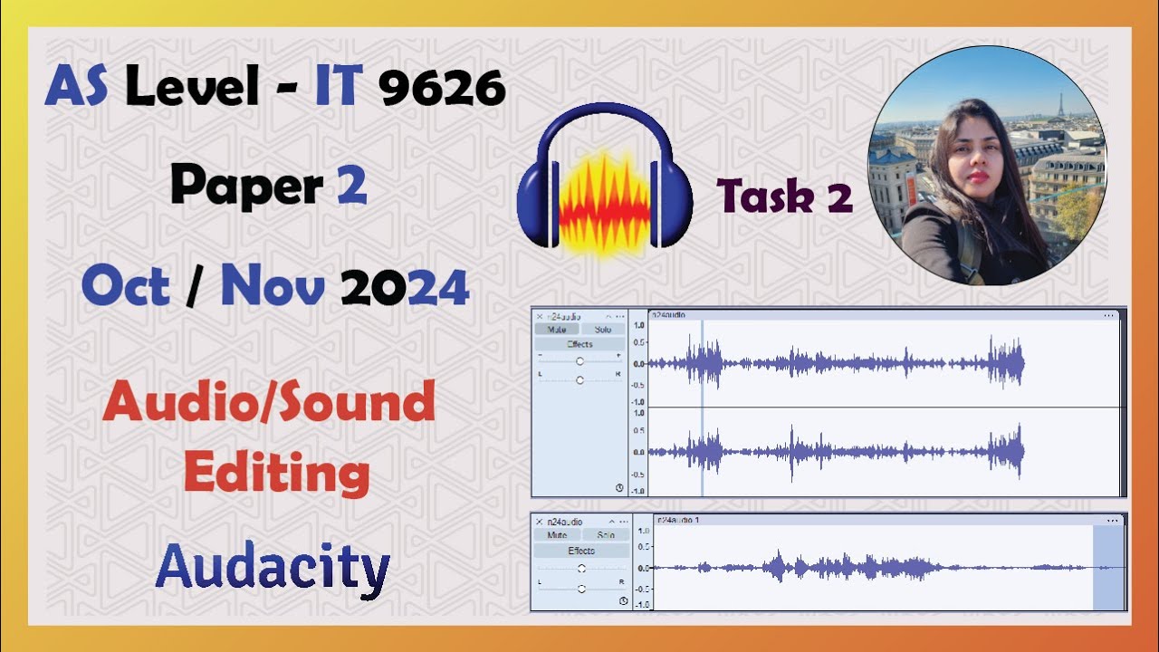AS Level IT 9626 | Oct Nov 2024 | Paper 2 | Audio editing | Sound ...