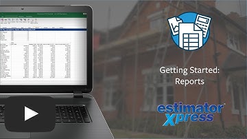 EstimatorXpress: Getting Started - Reports