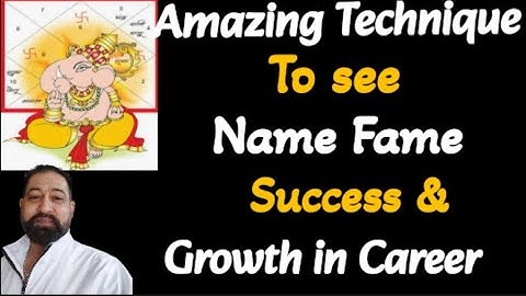 Amazing Technique To See "Name Fame" "Success" & "Growth In Career" Through Use Of Char Dasha