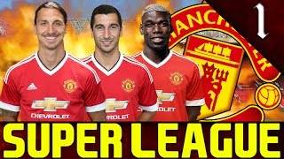 FIFA 16 - SUPER LEAGUE CAREER MODE MANCHESTER UNITED EP. 1 - POGBA, IBRAHIMOVIC SIGN!