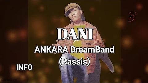 DANI Bassis Ankara Dream Band ( Boby Budi Santosa )