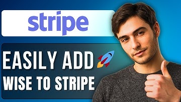 How to Add Wise to Stripe | Step By Step Guide 2025
