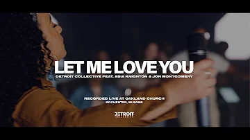 Let Me Love You | Detroit Collective (Official Music Video)