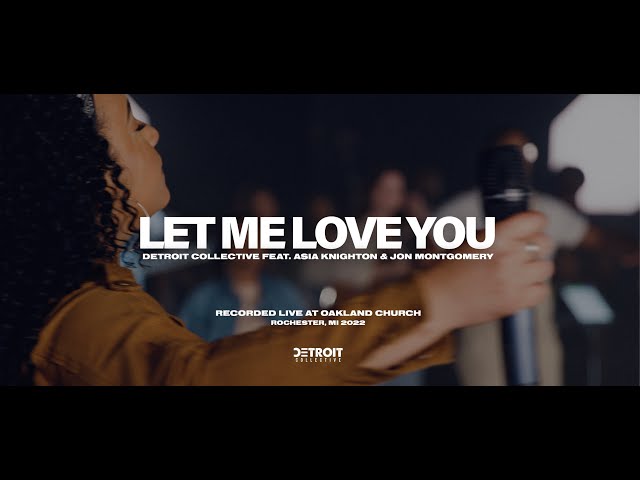 Let Me Love You | Detroit Collective (Official Music Video) class=