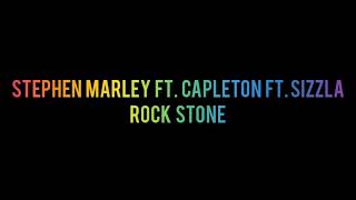 STEPHEN MARLEY FT. CAPLETON FT. SIZZLAA - ROCK STONE