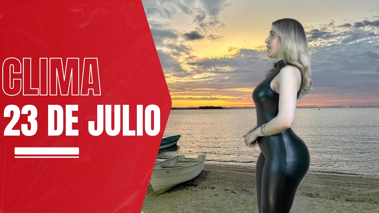 CLIMA 23 DE JULIO