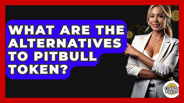 What Are The Alternatives To Pitbull Token? - CryptoBasics360.com