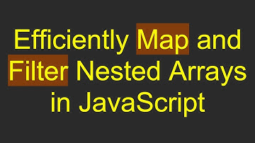 Efficiently Map and Filter Nested Arrays in JavaScript