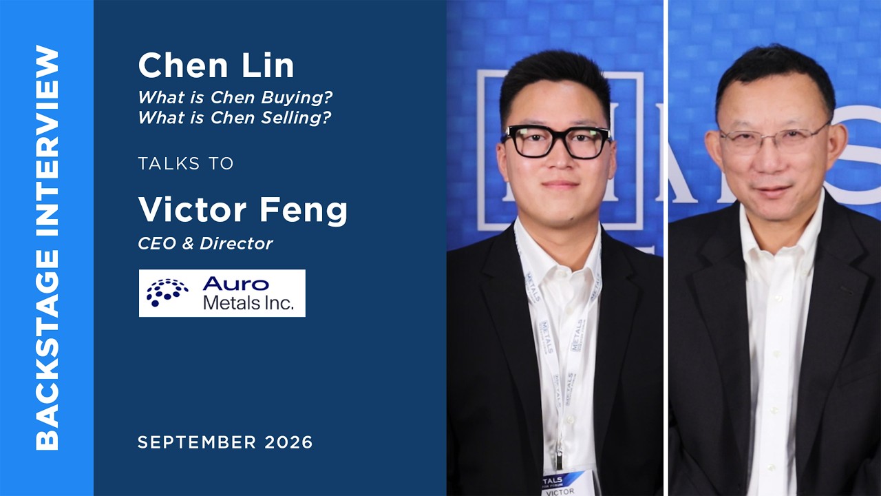 Victor Feng of Auro Metals Inc. talks to Chen Lin | Metals Investor Forum Sept. 2026