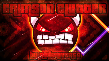 Geometry Dash - Crimson Clutter 100% GAMEPLAY Online (RedUniverse) VERY HARD DEMON