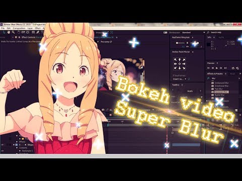 [AE/AMV] Bokeh Lens / Super Blur Effect | Tutorial