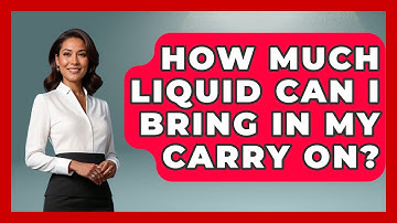 How Much Liquid Can I Bring In My Carry On? - Pocket Friendly Adventures