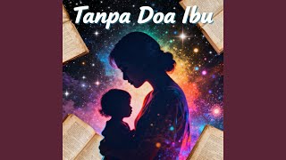 Download lagu Tanpa Doa Ibu