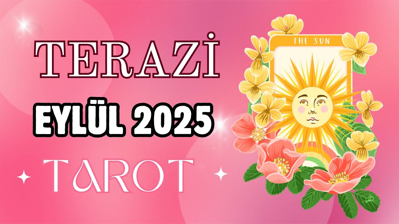 TERAZİ BURCU EYLÜL 2025 Aylık Burç Yorumları ( Tarot Falı )