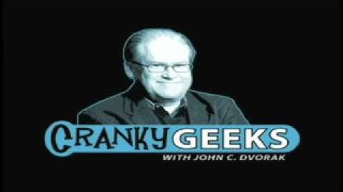 Cranky Geeks 202 with John Dvorak, Dave Mathews and friends