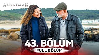 Thumbnail for Aldatmak 43. Bölüm