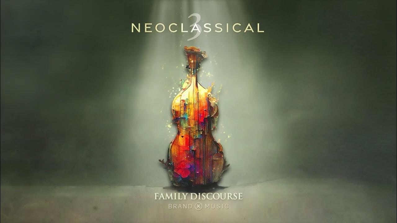 Brand X Music - Family Discourse - Neoclassical 3 (2022) Brand X Music - Family Discourse - Neoclassical 3 (2022)