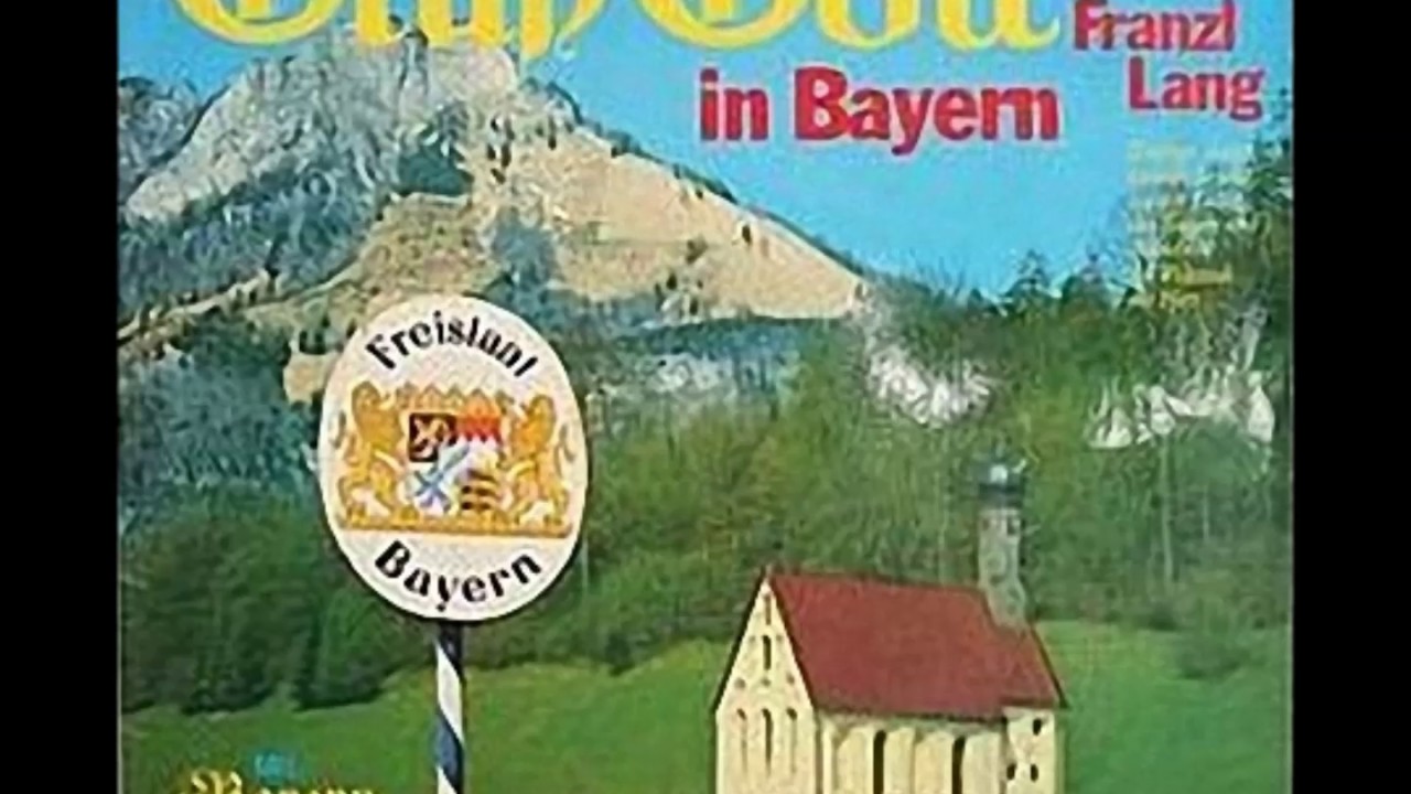 Franzl Lang - Grüss Gott Bei ´nand´,Im Bayernland