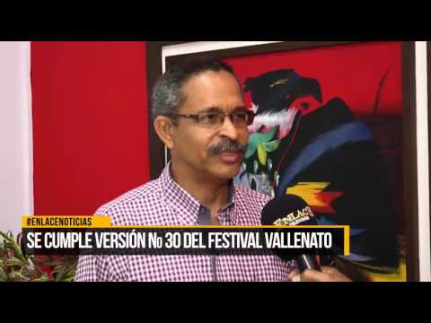 Se cumple versión No 30 del festival vallenato