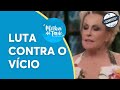 Aconteceu na Semana I Ana Maria Braga fala sobre a luta contra o vício | Melhor da Tarde