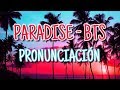 Paradise - BTS [Pronunciación] [Fácil]