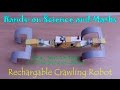 Rechargeable crawling Robot | Hindi