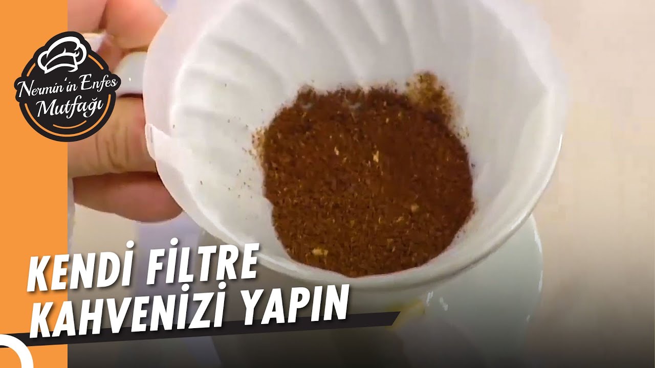 En Pratik Şekilde Filtre Kahve Yapımı – Nermin'in Enfes Mutfağı