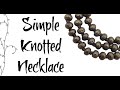 Simple Knotted Necklace (Jewelry Making) Off the Beaded Path