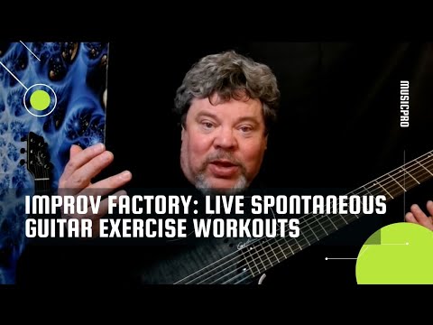 Improv Factory: LIVE Spontaneous Guitar Exercise Workouts | Intermediate To Advanced