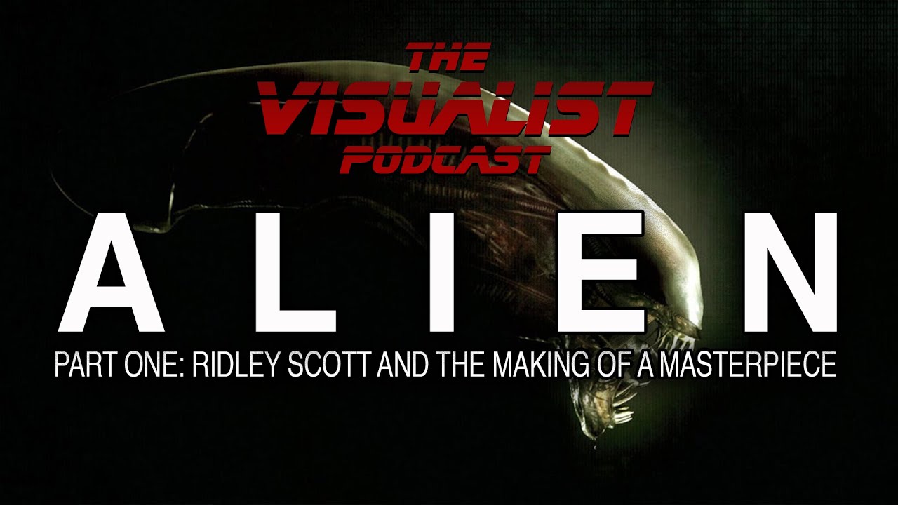 The Visualist Podcast - ALIEN (1979) Part One