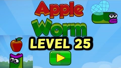 APPLE WORM LEVEL 25 Guide How to Complete Walkthrough