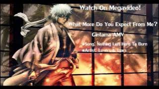 Download lagu ●Gintama● What More Do You Expect From Me? AMV