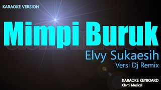 Elvy Sukaesih - Mimpi Buruk Remix ( Karaoke Lirik )