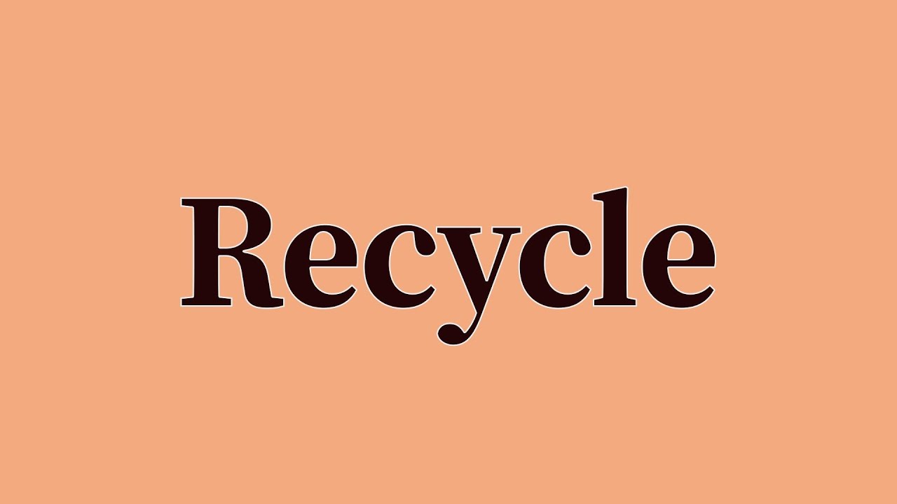 Recycle Pronunciation and Meaning YouTube